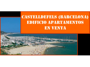 CASTELLDEFELS (BARCELONA) EDIFICIO APARTAMENTOS TURÍST...